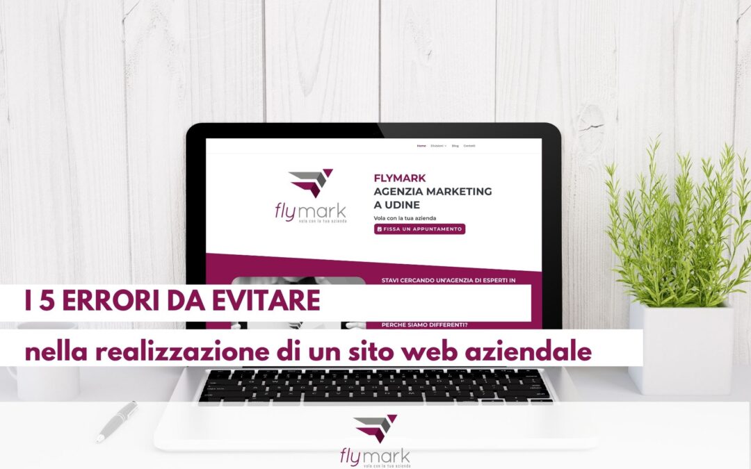 I 5 errori da evitare nella realizzazione di un sito aziendale